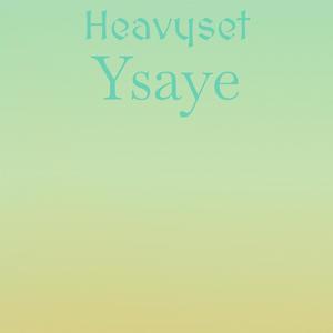 Heavyset Ysaye