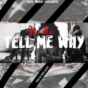 TELL ME WHY (Explicit)