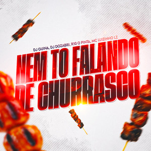 Nem To Falando de Churrasco (Explicit)