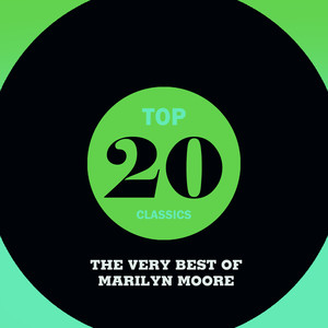 Top 20 Classics - The Very Best of Marilyn Moore