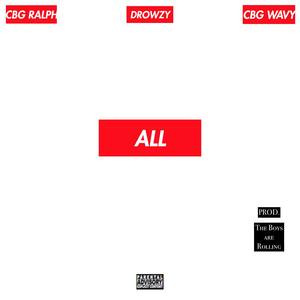 ALL (feat. Drowzy & Cloutboyy Wavy) [Explicit]