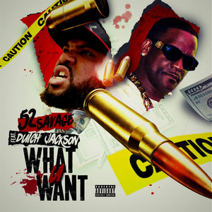 What U Want (feat. Dutch Jackson)