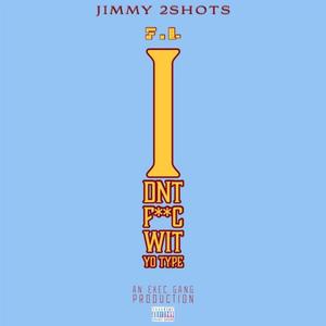 I Dnt Fuc Wit Yo Type (Explicit)