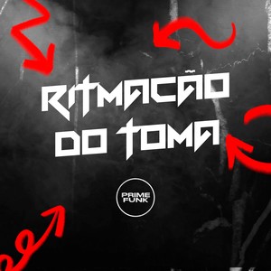 Ritmação do Toma (Explicit)