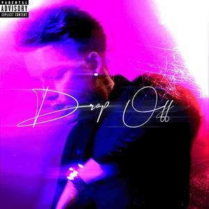 Drop Off (feat. King Yari V) [Explicit]