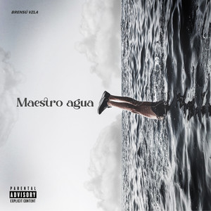 Maestro Agua (Explicit)