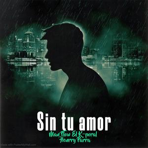 Sin Tu Amor (feat. Henrry Parra)