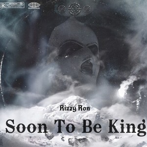 Soon To Be King (Explicit)