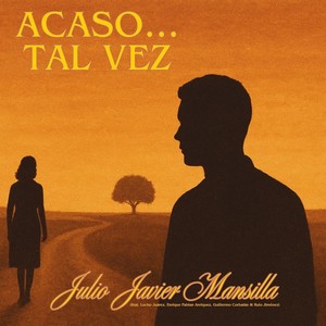 Acaso... Tal Vez (feat. Lucho Juárez, Enrique Fabian Anriquez, Guillermo Corbalán & Rulo Jiménez)