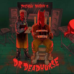 Dr. Deadhorse (Explicit)