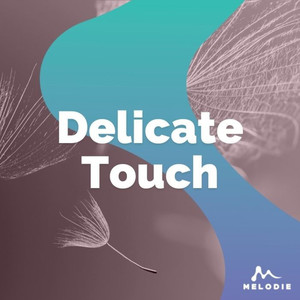 Delicate Touch