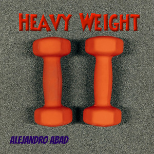 Alejandro Abad - Heavy Weight