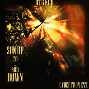 Sun Up To Sun Down (Explicit)