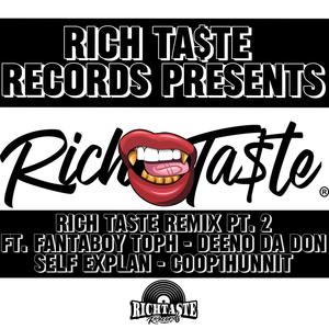 Rich Ta$te, Pt. 2 (feat. FantaBoy Toph, Deeno Da Don, Self Explan & Coop1Hunnit) [Explicit]