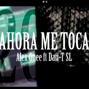Ahora me toca (feat. Dan-t SL) (Explicit)