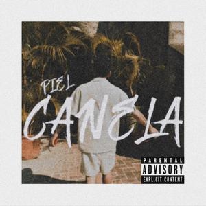 Piel Canela (Explicit)