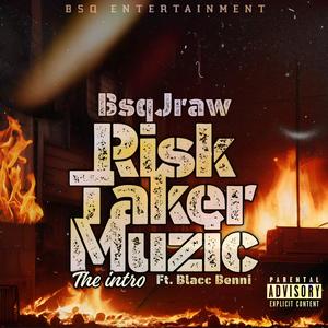 Risk Taker Muzic (Intro) (feat. BlaccBenni) (Explicit)