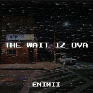 The Wait Iz Ova (Explicit)