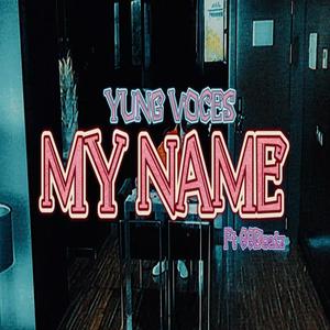 MY NAME (feat. 99Beatz) [Explicit]