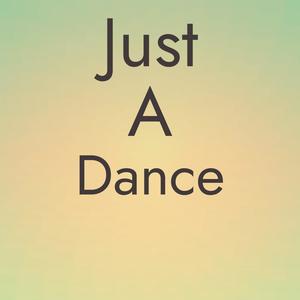 Just a Dance