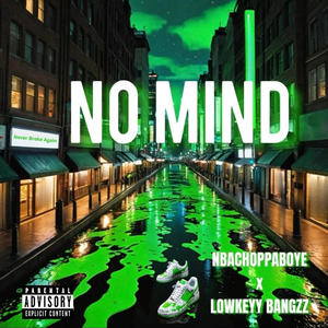 No Mind (feat. NBACHOPPABOYE) [Explicit]