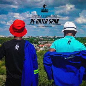 Re batla span (feat. Dr Moso2 D Kgomm) [Radio Edit]