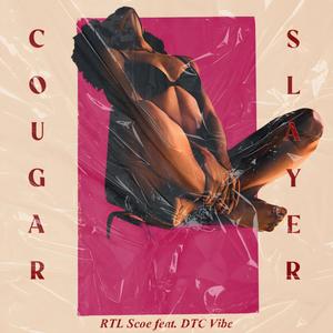 Cougar Slayer (feat. DTC Vibe) [Explicit]