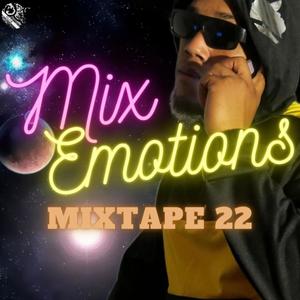 Mix Emotions "Mixtape 2k22" (Explicit)