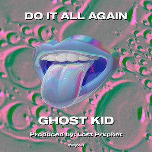 DO IT ALL AGAIN (Explicit)