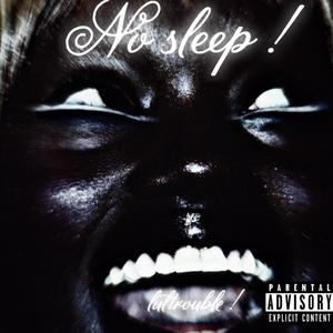 No sleep ! (Explicit)