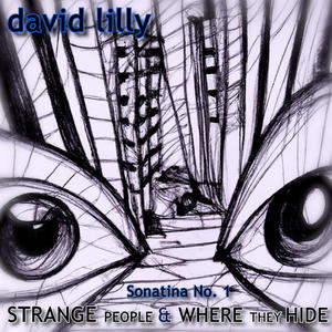 Sonatina No.1 "Strange People & Where They Hide"