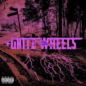 +GRiTZ WHEELZ (Explicit)