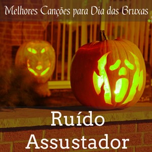 Ruído Assustador - Melhores Canções para Dia das Bruxas com Sons Electro Techno de Terror