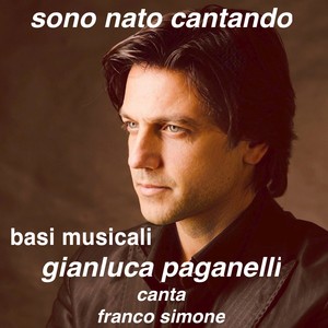 Sono nato cantando - BASI STRUMENTALI (Gianluca Paganelli canta Franco Simone)