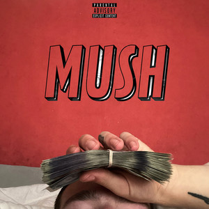 Mush (Explicit)