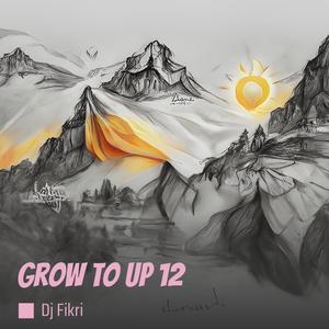 Grow to up 12