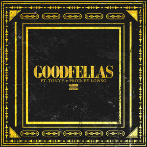 Goodfellas(feat. Tony E) (Explicit)