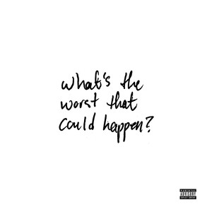 What's The Worst That Could Happen? (Explicit)