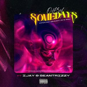 Somedays (feat. Ijay Unleash & Sean Trizzy)