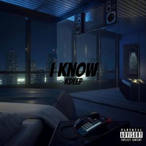 I Know (Explicit)