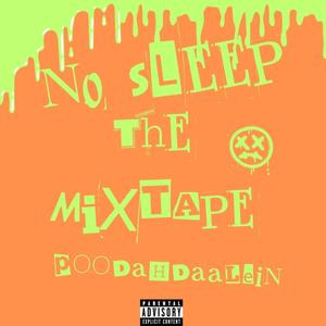 No Sleep The Mixtape (Explicit)