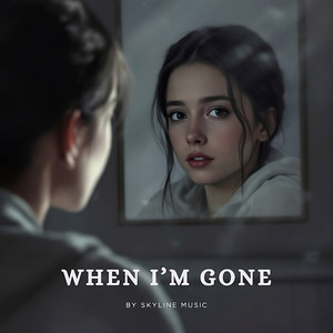 When I'm Gone