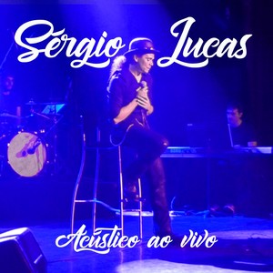 Sérgio Lucas (Acústico Ao Vivo)