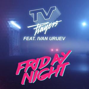 Friday Night (feat. Ivan Uruev)