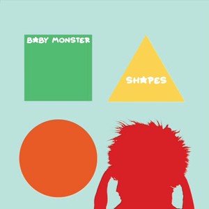 Baby Monster - Shapes