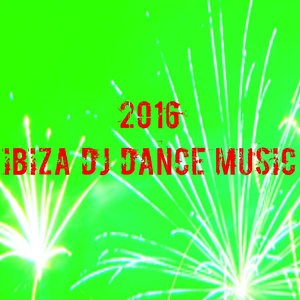 2016 Ibiza DJ Dance Music