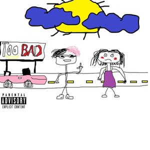 too bad(feat. Jnuzh) (Explicit)