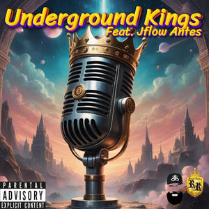 Underground Kings (feat. J-Flow Antes) (Explicit)