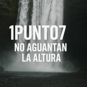 No Aguantan La Altura (feat. 1Punto7) (Explicit)