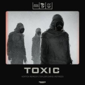 Toxic (feat. Taylor Chris & R3TR0ZO) [Explicit]